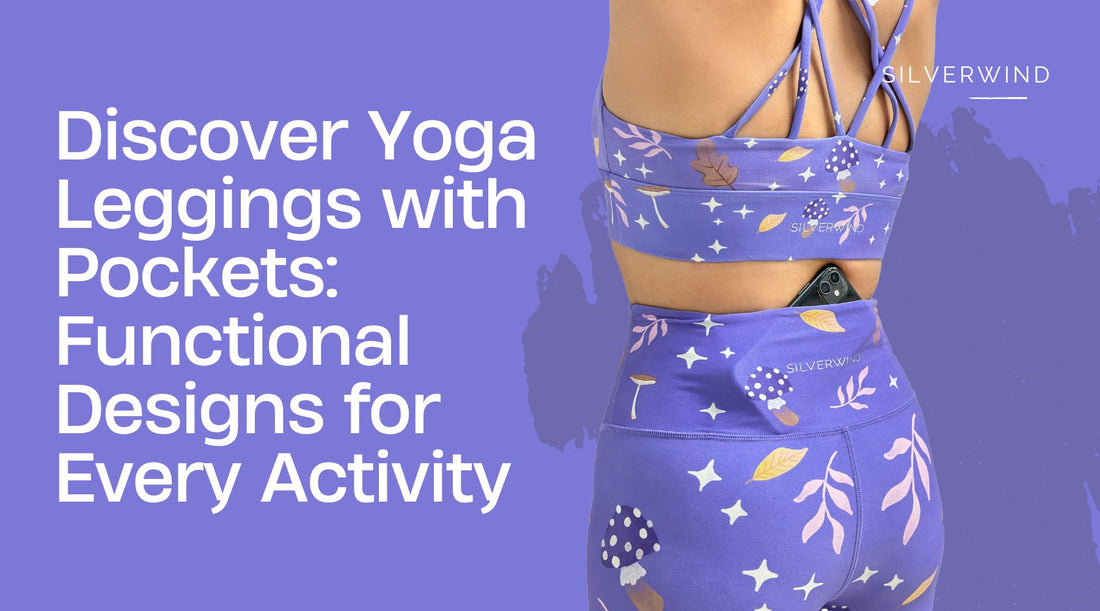 Discover Yoga Leggings with Pockets: Functional Designs for Every Activity - MYSILVERWIND