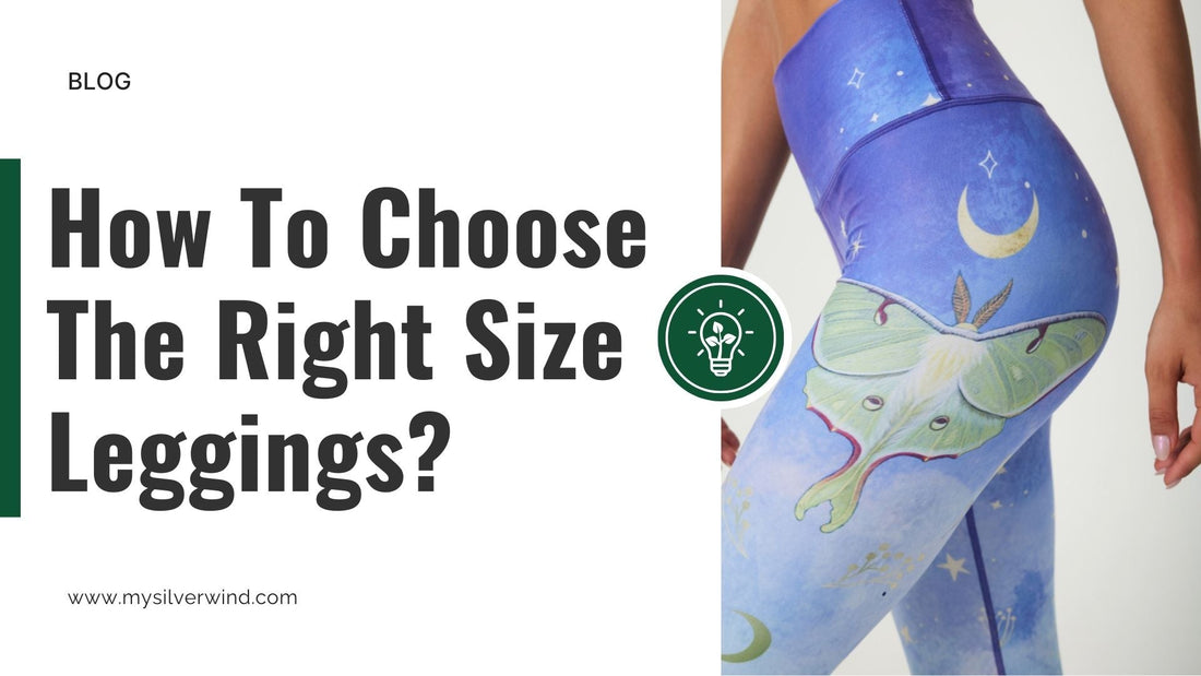 How To Choose the Right Size Leggings? - MYSILVERWIND