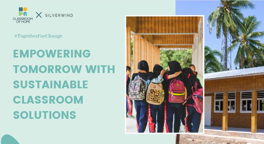 SILVERWIND×Classroom Of Hope: Empowering Tomorrow with Sustainable Classroom Solutions - MYSILVERWIND